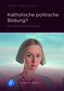 Sammelband: Katholische politische Bildung? Ein Aufruf zur Diskussion